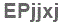 The text to enter in the texbox below is: EPjjxj