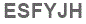 The text to enter in the texbox below is: ESFYJH