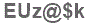 The text to enter in the texbox below is: EUz@$k