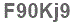 The text to enter in the texbox below is: F90Kj9