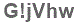 The text to enter in the texbox below is: G!jVhw