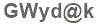 The text to enter in the texbox below is: GWyd@k