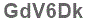 The text to enter in the texbox below is: GdV6Dk
