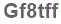 The text to enter in the texbox below is: Gf8tff