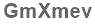 The text to enter in the texbox below is: GmXmev