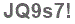The text to enter in the texbox below is: JQ9s7!