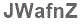 The text to enter in the texbox below is: JWafnZ