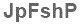 The text to enter in the texbox below is: JpFshP