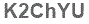 The text to enter in the texbox below is: K2ChYU