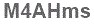 The text to enter in the texbox below is: M4AHms