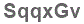 The text to enter in the texbox below is: SqqxGv