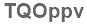 The text to enter in the texbox below is: TQOppv