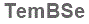 The text to enter in the texbox below is: TemBSe