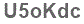The text to enter in the texbox below is: U5oKdc