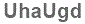 The text to enter in the texbox below is: UhaUgd
