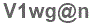 The text to enter in the texbox below is: V1wg@n