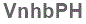The text to enter in the texbox below is: VnhbPH