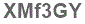 The text to enter in the texbox below is: XMf3GY