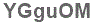 The text to enter in the texbox below is: YGguOM
