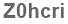 The text to enter in the texbox below is: Z0hcri