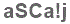 The text to enter in the texbox below is: aSCa!j