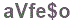 The text to enter in the texbox below is: aVfe$o