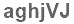The text to enter in the texbox below is: aghjVJ
