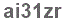 The text to enter in the texbox below is: ai31zr