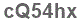 The text to enter in the texbox below is: cQ54hx
