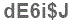 The text to enter in the texbox below is: dE6i$J