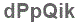 The text to enter in the texbox below is: dPpQik