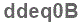 The text to enter in the texbox below is: ddeq0B