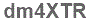 The text to enter in the texbox below is: dm4XTR