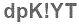 The text to enter in the texbox below is: dpK!YT