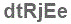 The text to enter in the texbox below is: dtRjEe