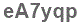 The text to enter in the texbox below is: eA7yqp