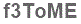 The text to enter in the texbox below is: f3ToME