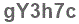 The text to enter in the texbox below is: gY3h7c