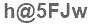 The text to enter in the texbox below is: h@5FJw