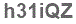 The text to enter in the texbox below is: h31iQZ