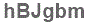 The text to enter in the texbox below is: hBJgbm