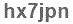 The text to enter in the texbox below is: hx7jpn