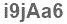 The text to enter in the texbox below is: i9jAa6