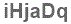 The text to enter in the texbox below is: iHjaDq