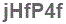 The text to enter in the texbox below is: jHfP4f