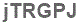 The text to enter in the texbox below is: jTRGPJ