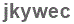 The text to enter in the texbox below is: jkywec