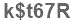 The text to enter in the texbox below is: k$t67R