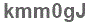 The text to enter in the texbox below is: kmm0gJ