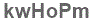 The text to enter in the texbox below is: kwHoPm